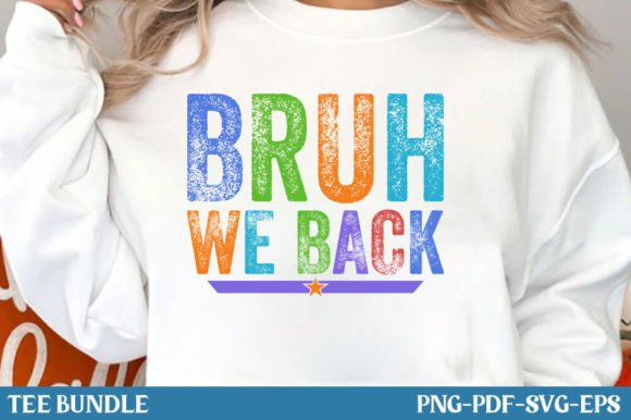 Back To School, Bruh We Back T-Shirt PNG: A Graphic Design Asset for Local Branding