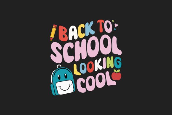 Back to School Looking Cool T Shirt Graphics