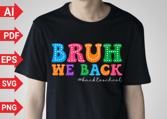Bruh We Back Back to School Design