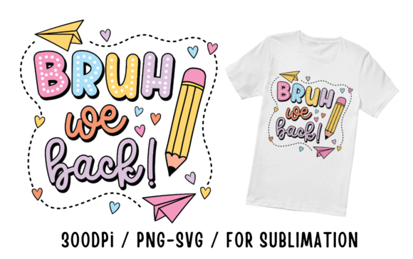 Teacher Back to School, Bruh We Back Graphics for T-Shirt Designs